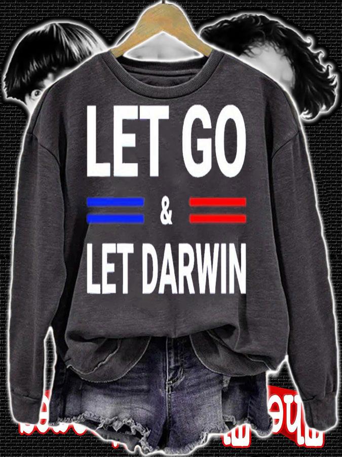 Lets Go And Let Darwin Shirt sweatshirt