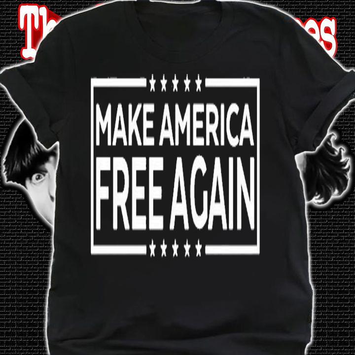 Make America Free Again T-Shirt