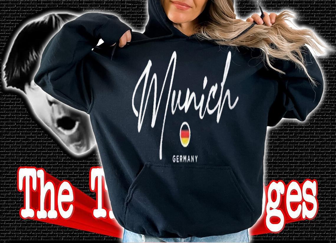 Munich Germany Flag German Patriotic Shirt hoodie