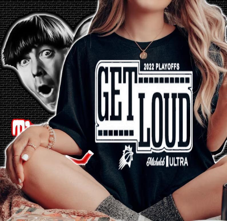 Phoenix Suns Get Loud 2022 Playoffs Michelob Ultra Shirt