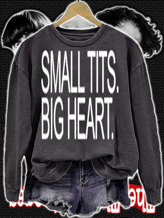 Small Tits Big Heart T-Shirt sweatshirt