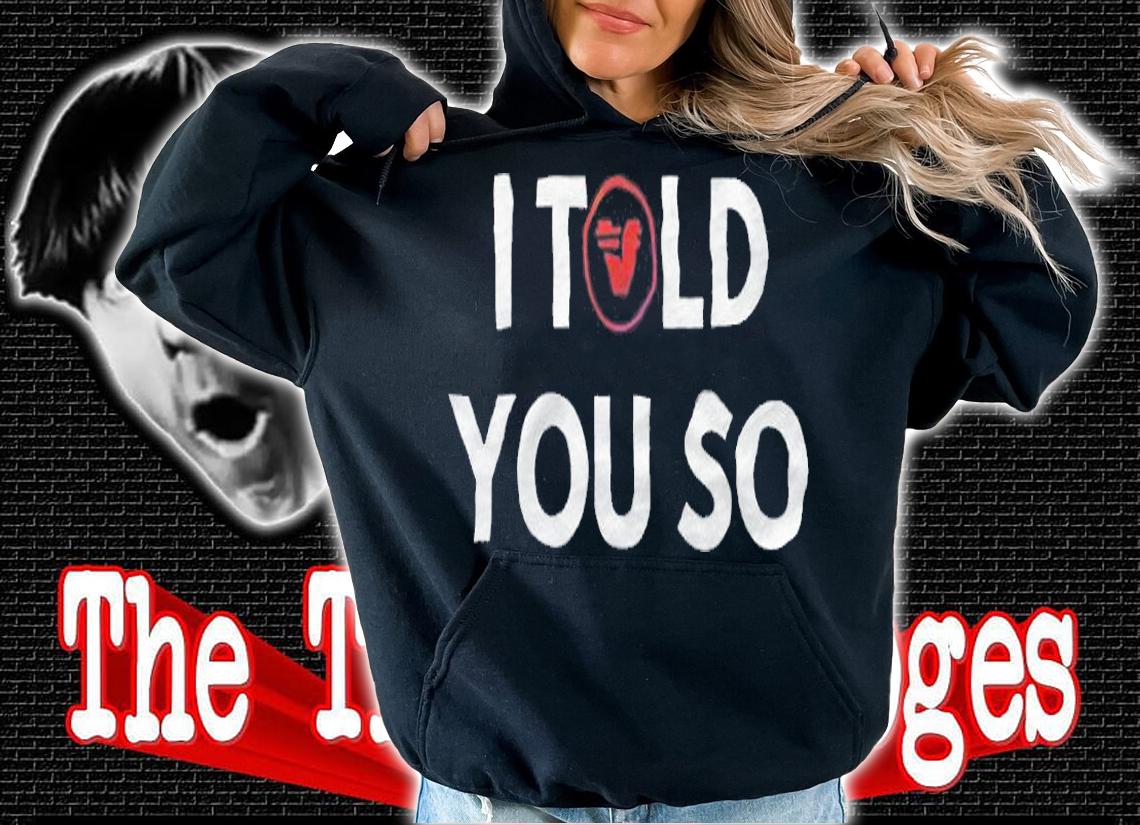 Verasity I Told You So shirt