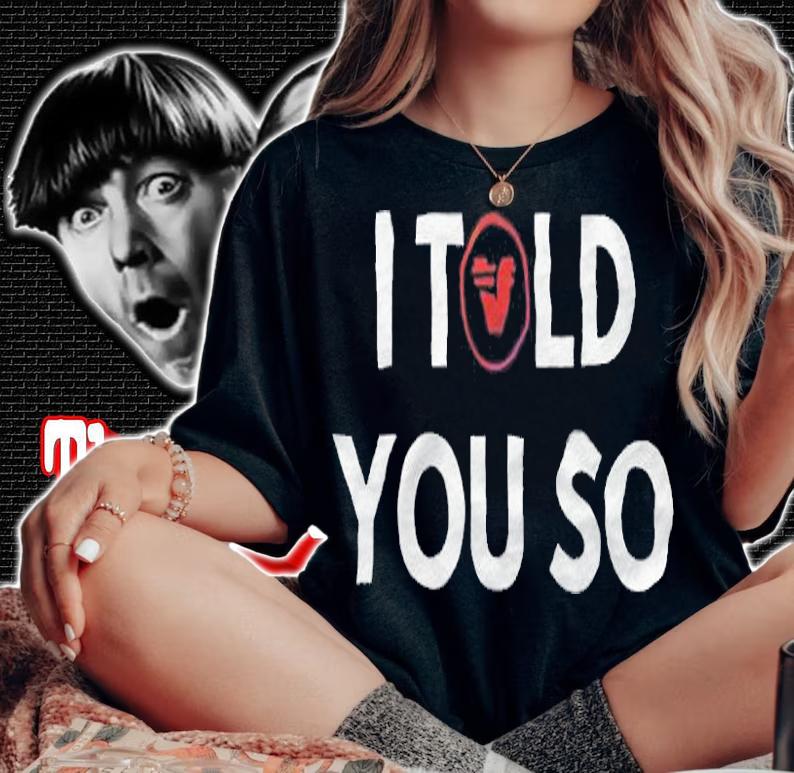 Verasity I Told You So shirt