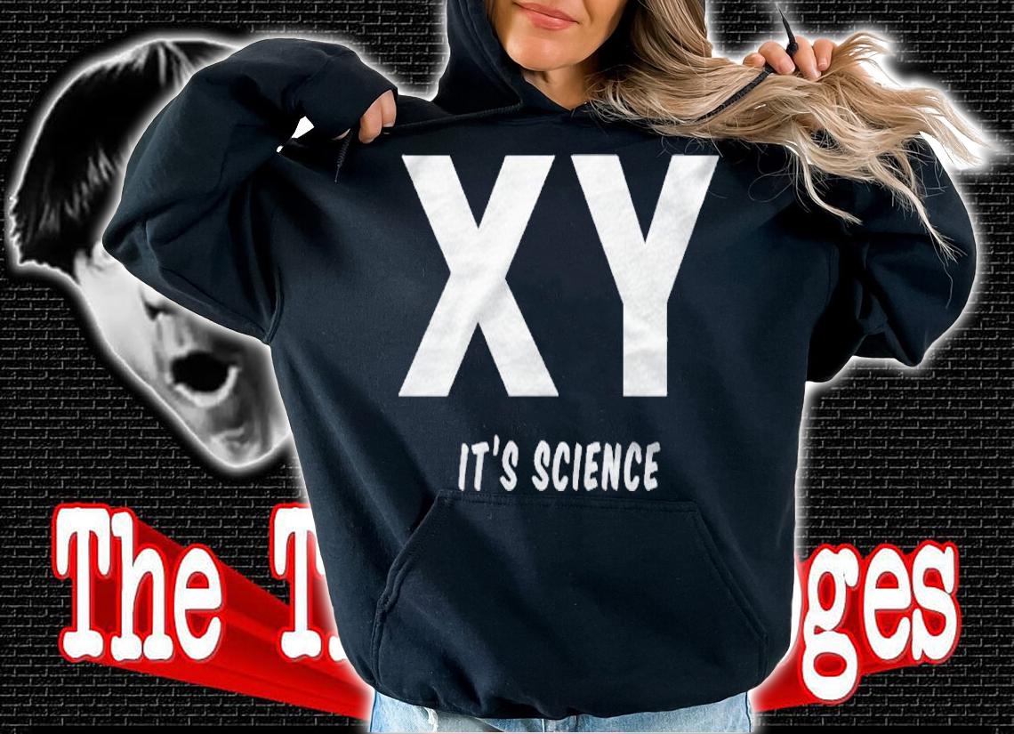 Xy Male Chromosomes Its Science And Facts Shirt hoodie