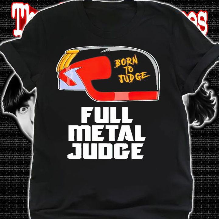 Full Metal Judge Born To Judge Shirt shirt