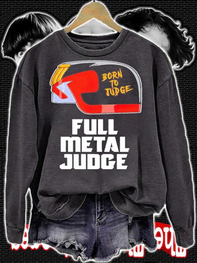Full Metal Judge Born To Judge Shirt sweatshirt