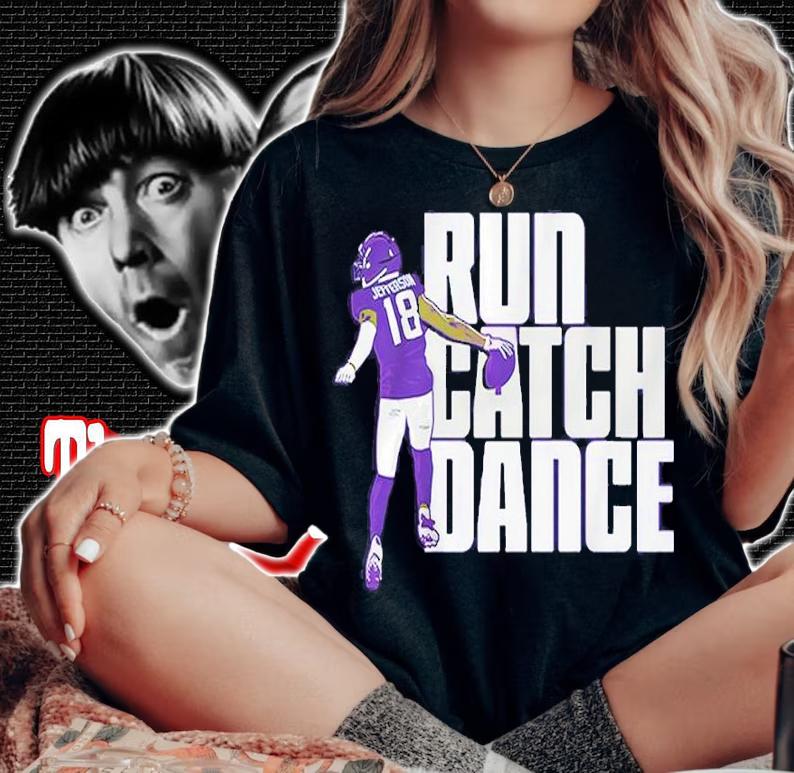 Justin Jefferson Run Catch Dance Football Shirt woman shirt