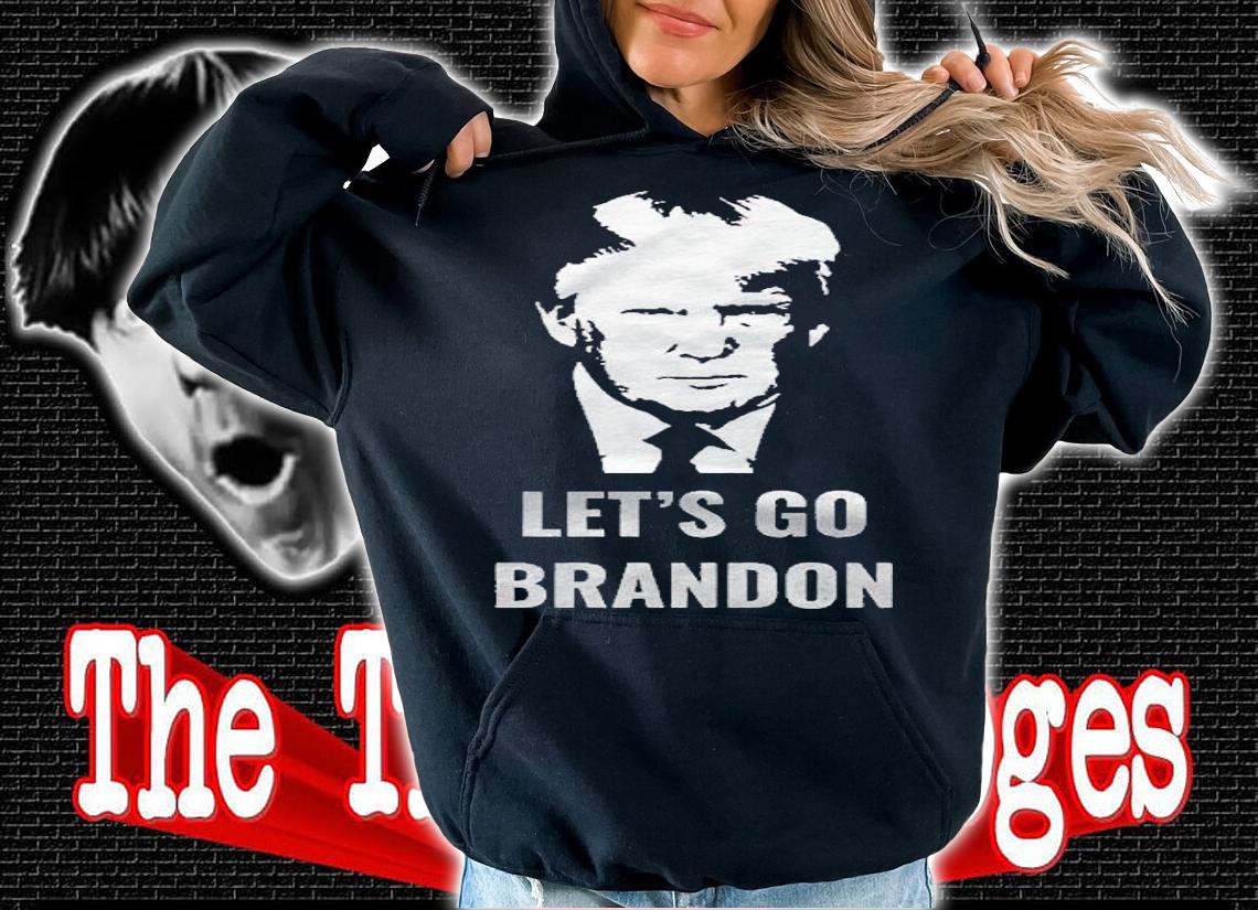 Lets Go Brandon Funny Chant Pullover Shirt