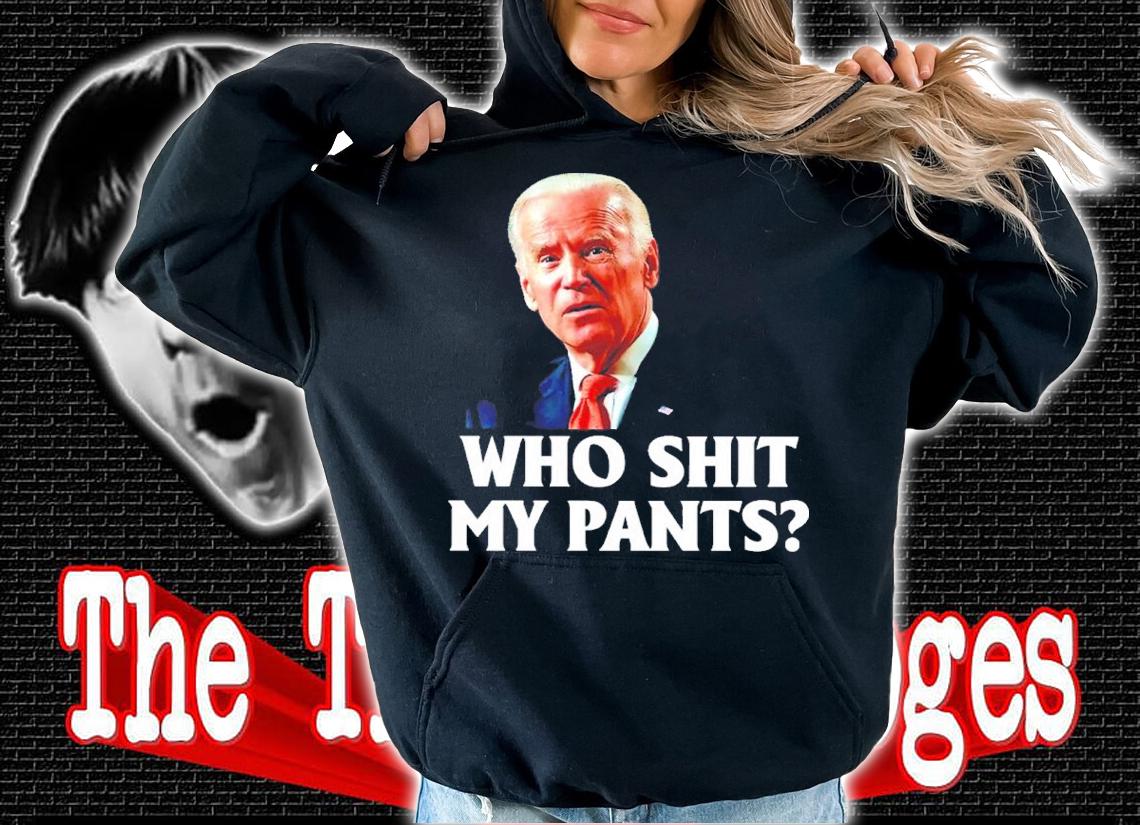 Official Joe Biden Who Shit My Pants Shirt