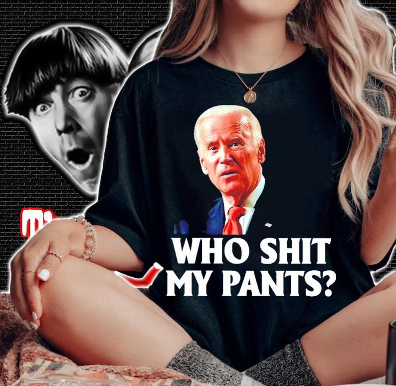 Official Joe Biden Who Shit My Pants Shirt