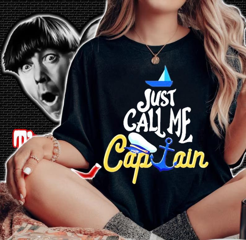 Captain Boat Just Call Me Captain T-Shirt woman shirt