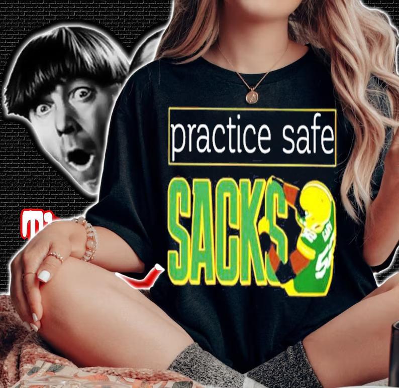 Dakota Mitchell Practice Safe Sacks Shirt woman shirt