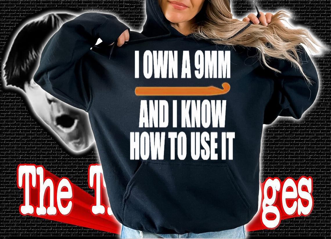I Own A 9Mm And I Know How To Use It T-Shirt