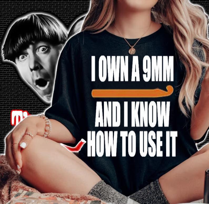 I Own A 9Mm And I Know How To Use It T-Shirt