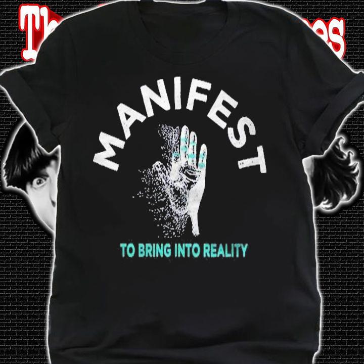 Manifest To Bring Into Reality Pullover Shirt shirt