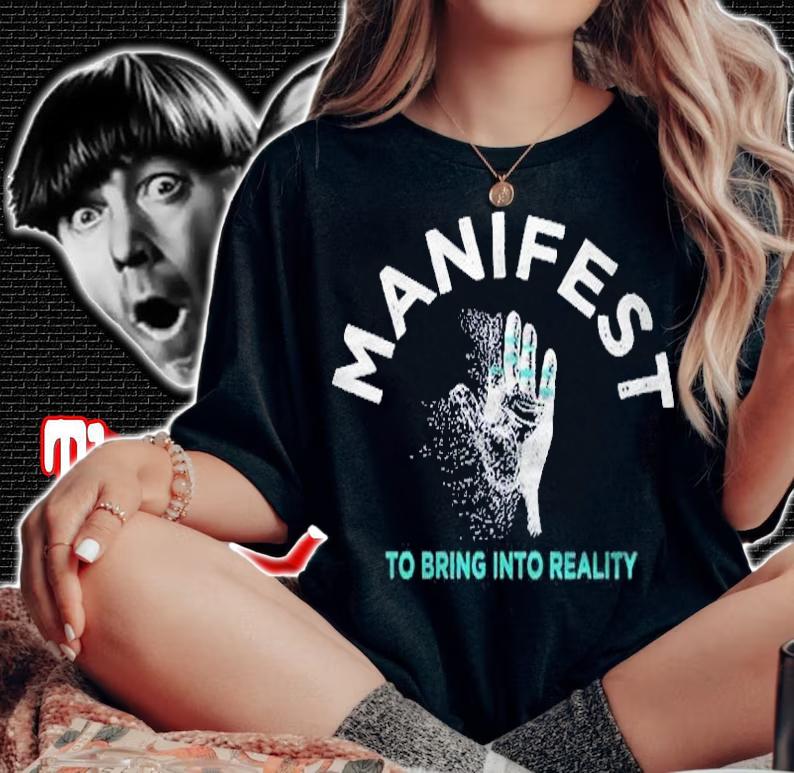 Manifest To Bring Into Reality Pullover Shirt woman shirt