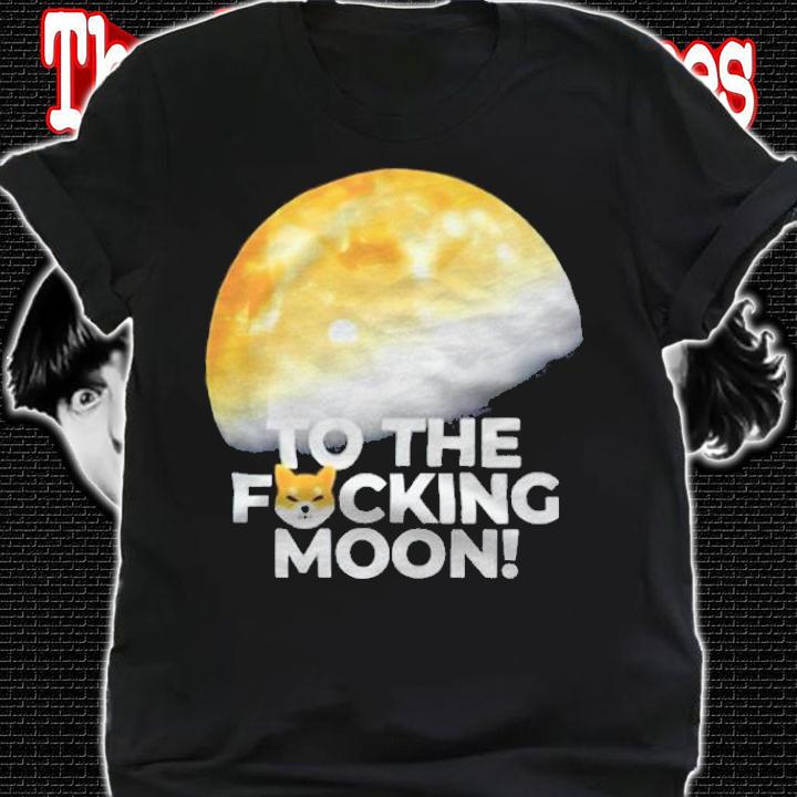 Shiba to the fucking moon T-shirt