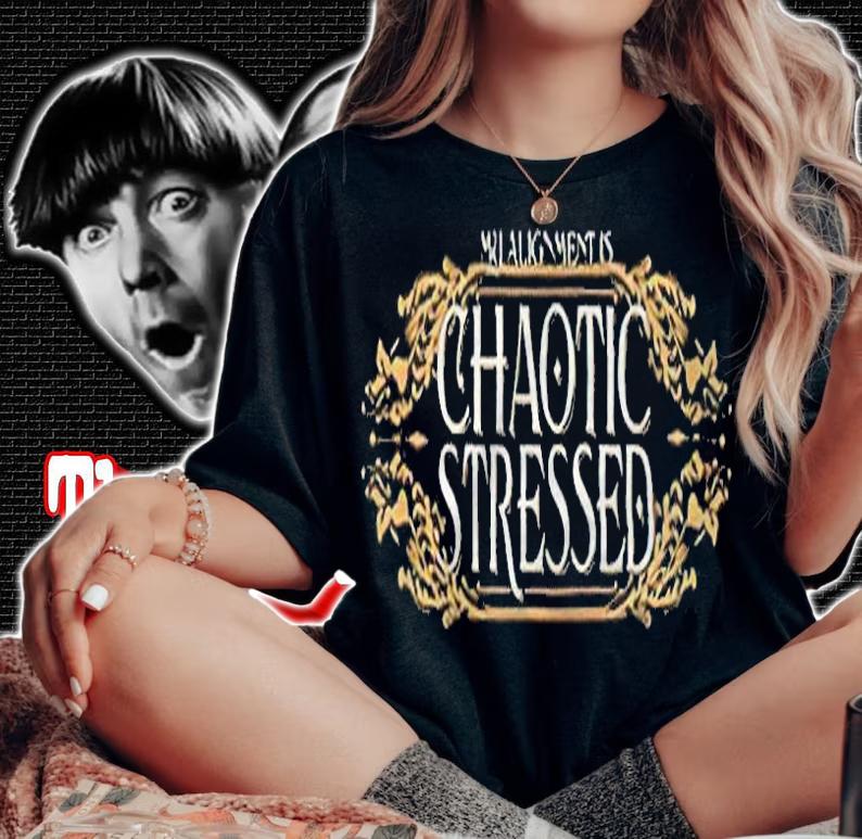 Xerjester my alignment is chaotic stressed T-shirt