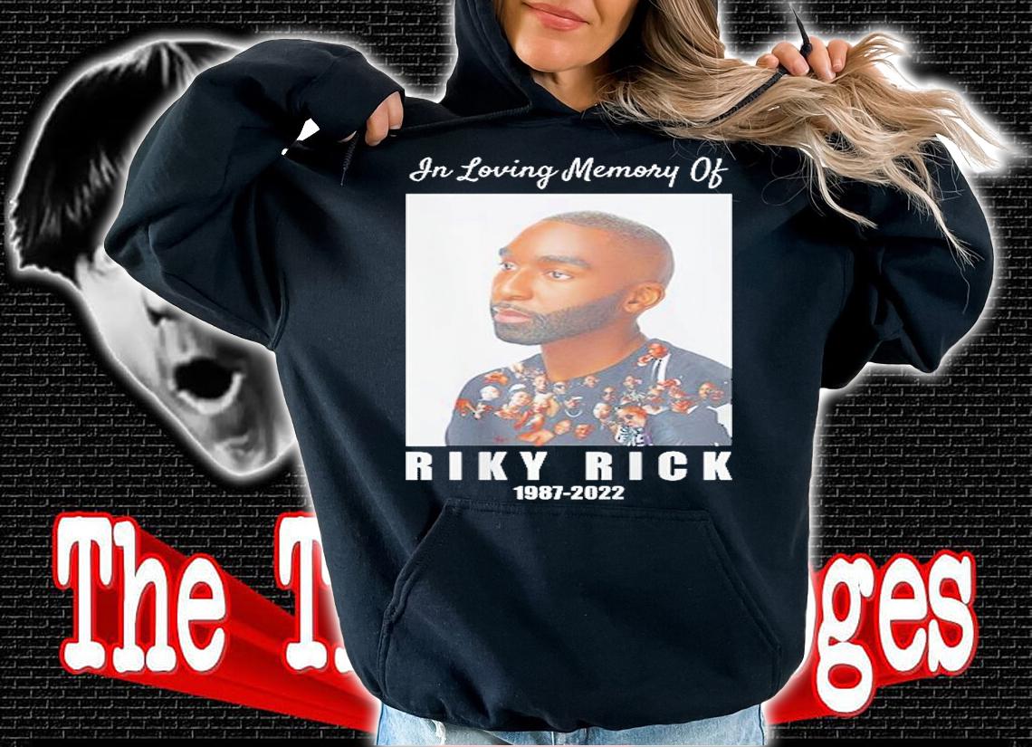 In Loving Memory Of Riky Rick 1987-2022 T-Shirt hoodie
