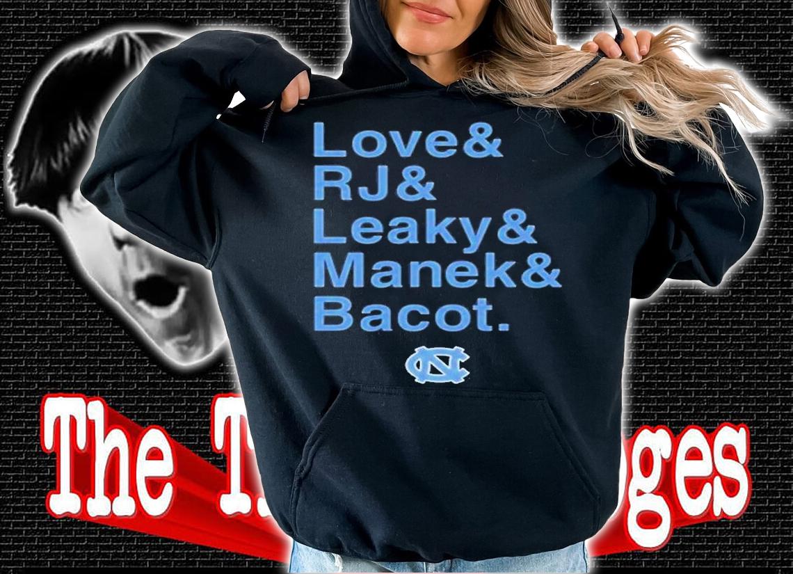 Love And Rj And Leaky And Manek And Bacot T-Shirt hoodie