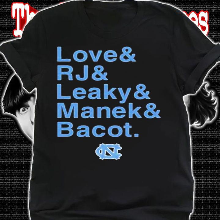 Love And Rj And Leaky And Manek And Bacot T-Shirt shirt