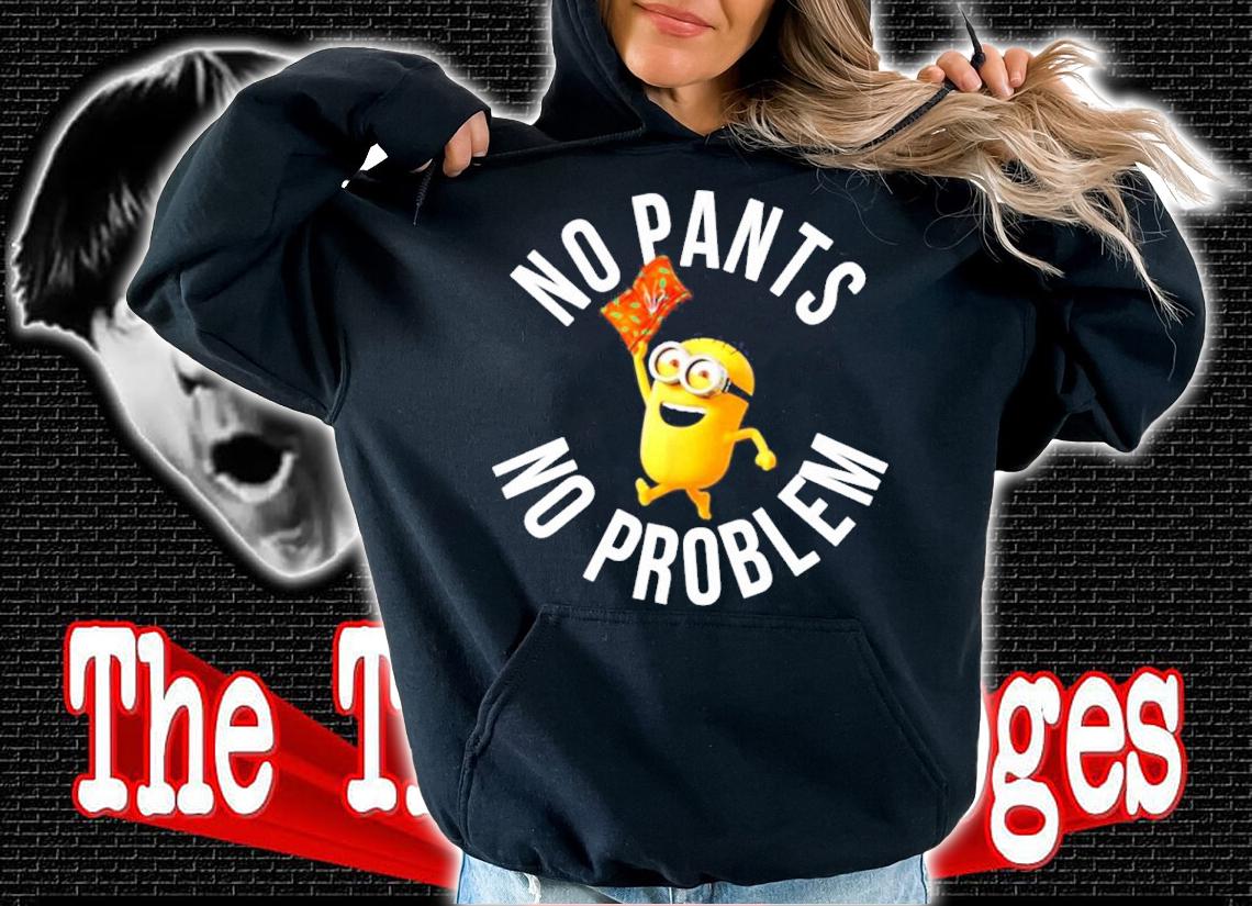 Official Minion No Pants No Problems Shirt