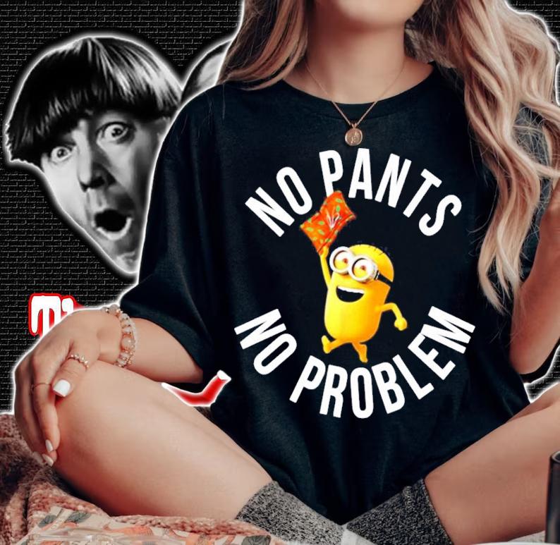 Official Minion No Pants No Problems Shirt