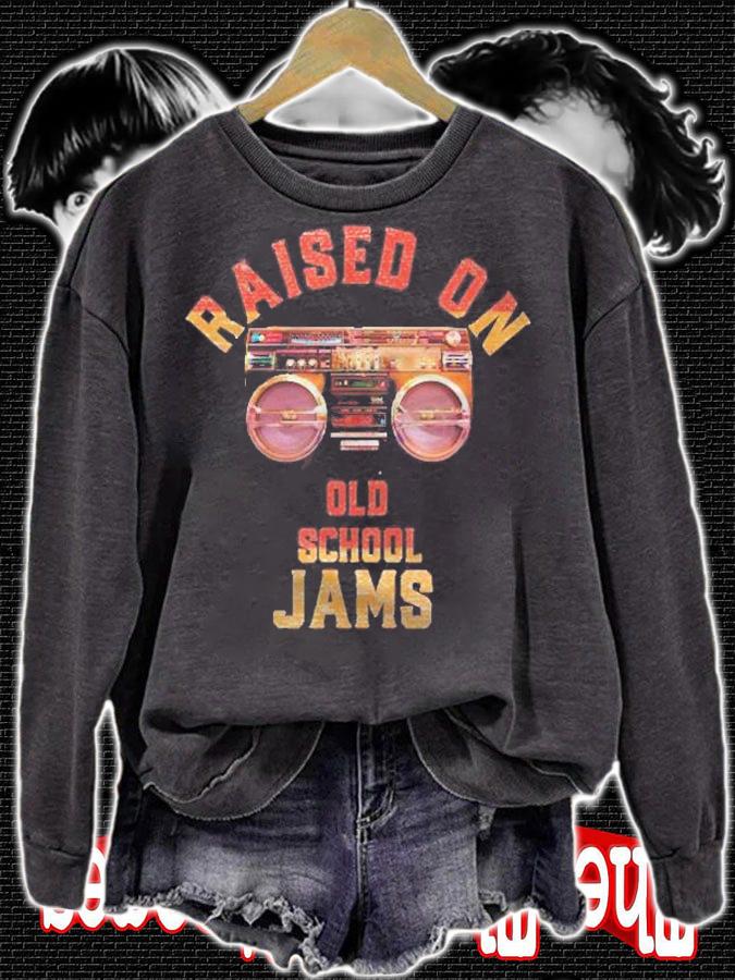 Raised On Old School Jams Vintage Hip Hop R&B Music Shirt sweatshirt