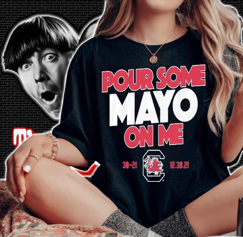 South Carolina Pour Some Mayo On Me Shirt woman shirt