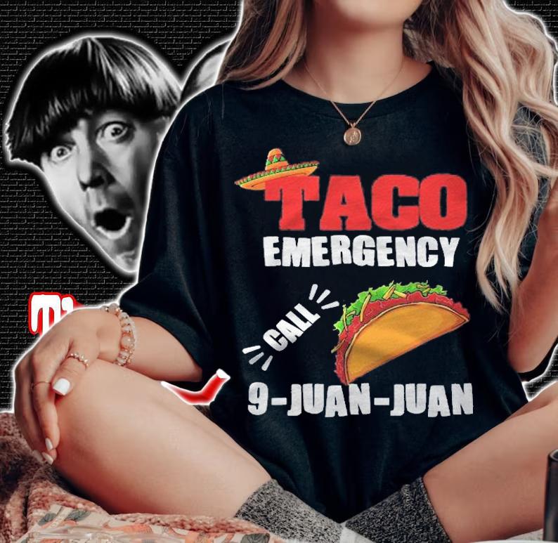 Cinco De Mayo Taco Emergency Call 9 Juan Juan Fiesta Shirt woman shirt