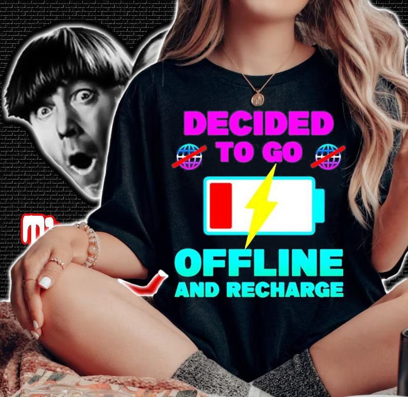 Decided To Go Offline And Recharge T-Shirt