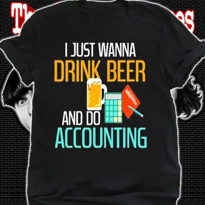 Drink Beer And Do Accounting Funny Accountant Cpa T-Shirt