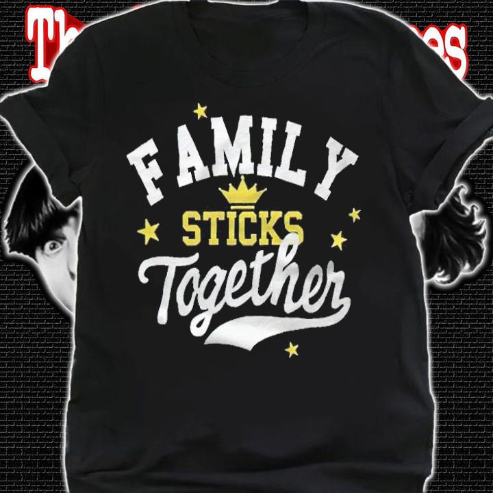 Family sticks together T-shirt shirt