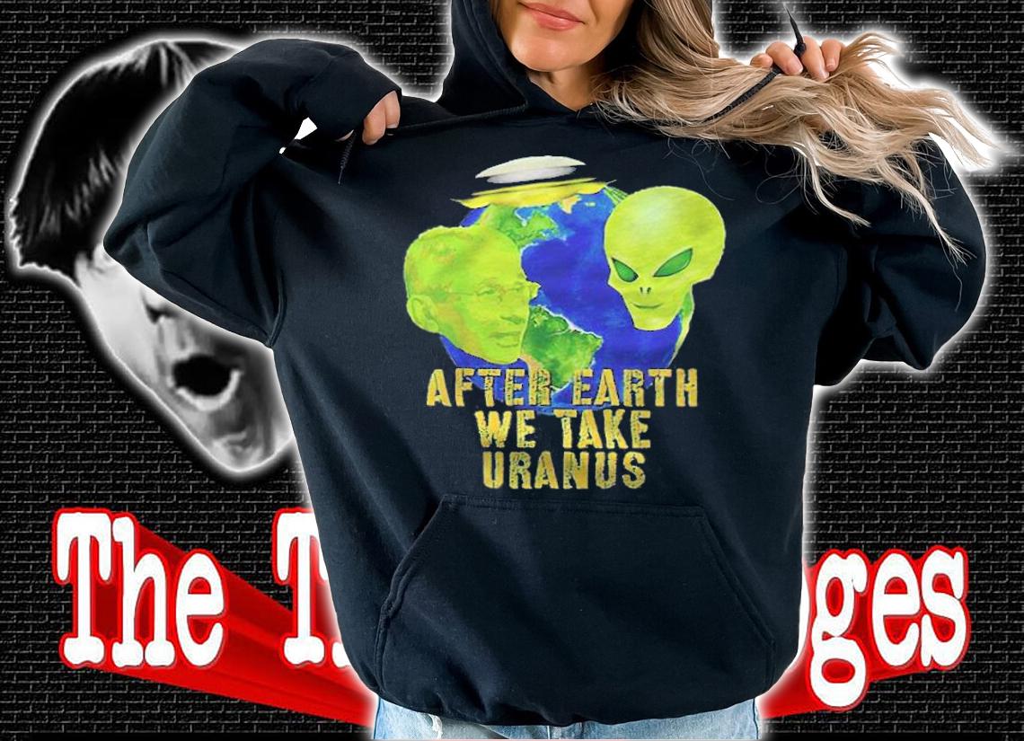 Fauci Alien UFO after Earth we take Uranus T-shirt hoodie