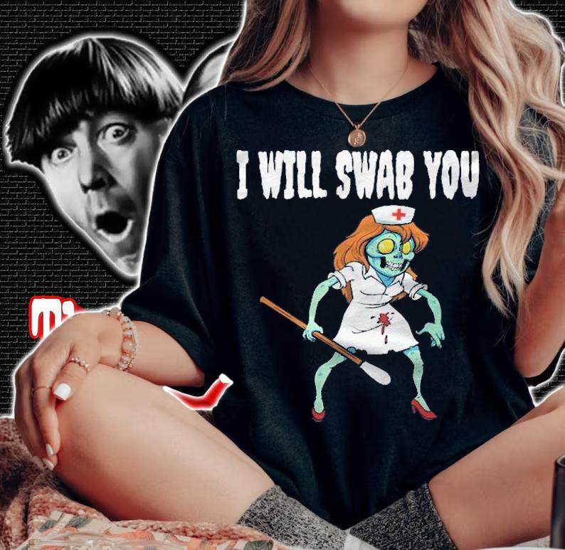 I Will Swab You Nurse Zombie Funny Halloween Nurses Gift Shirt woman shirt