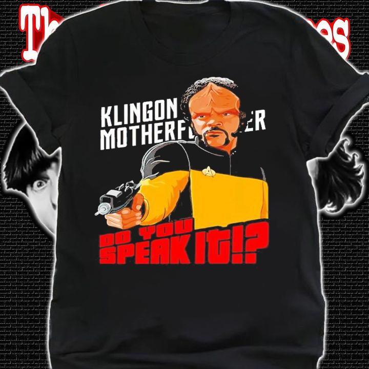 Klingon Motherfucker Do You Speak It Shirt shirt
