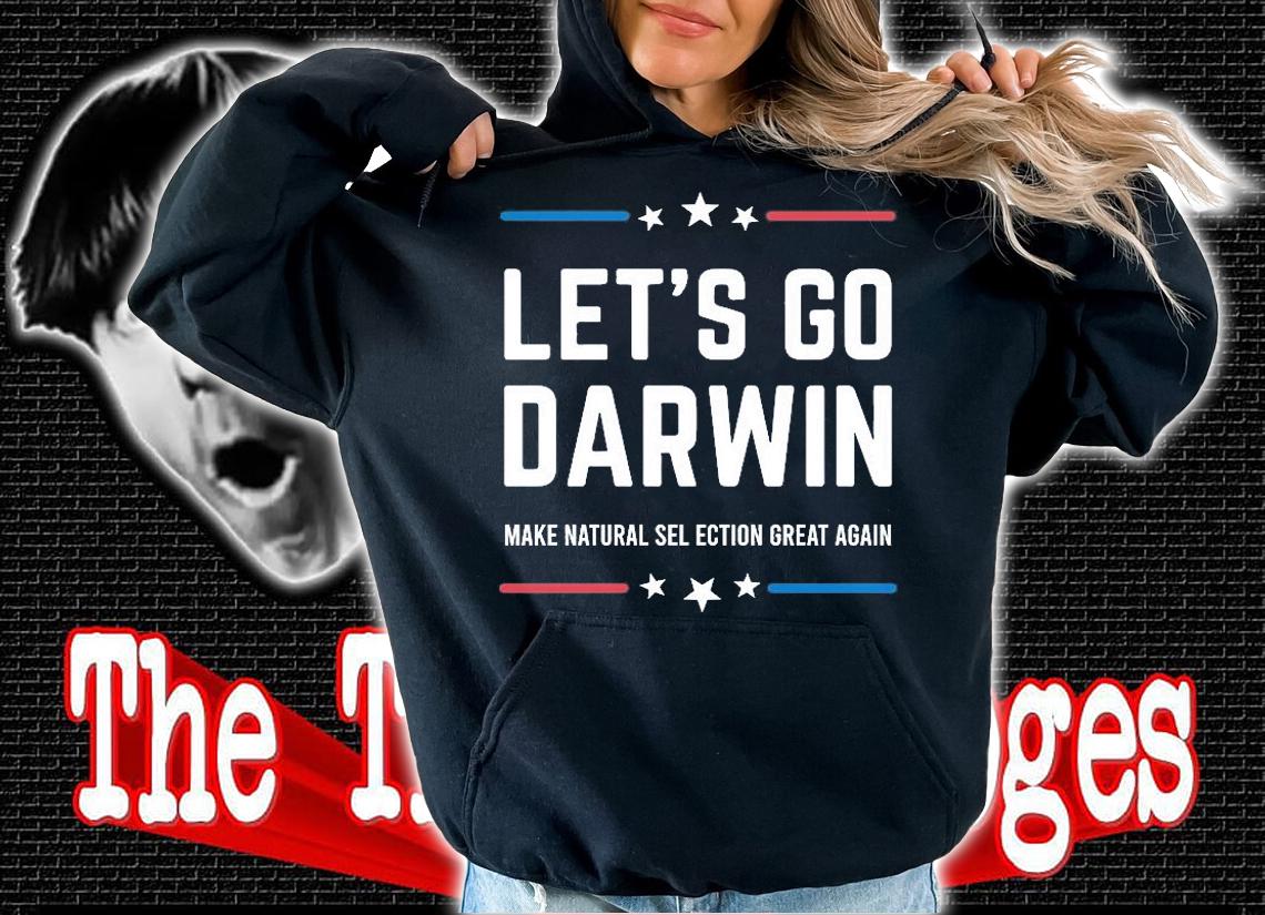 Let's Go Darwin Magnet, Charles Darwin T-Shirt hoodie