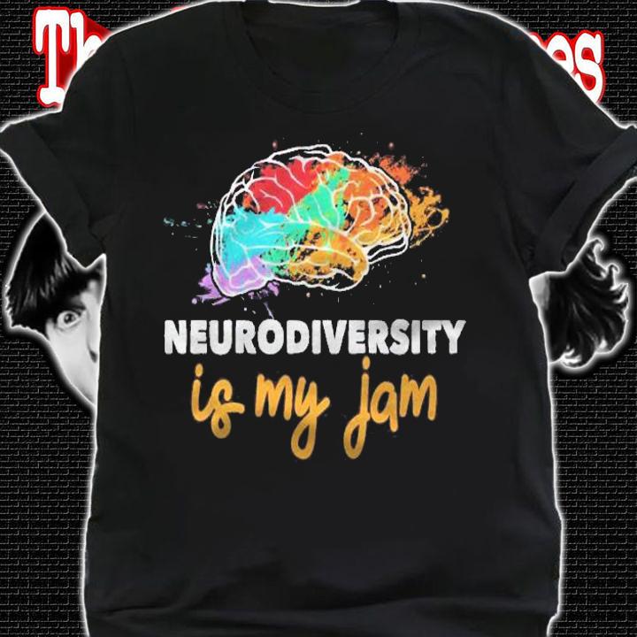 Neurodiversity Is My Jam Cool Autistic Awareness Gift Shirt