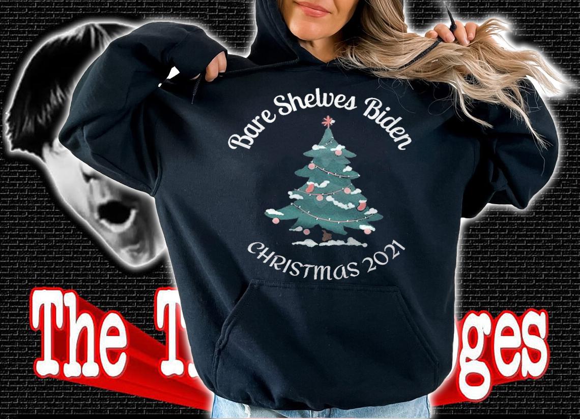 Official bare Shelves Biden Funny Meme Christmas 2021 T-Shirt hoodie
