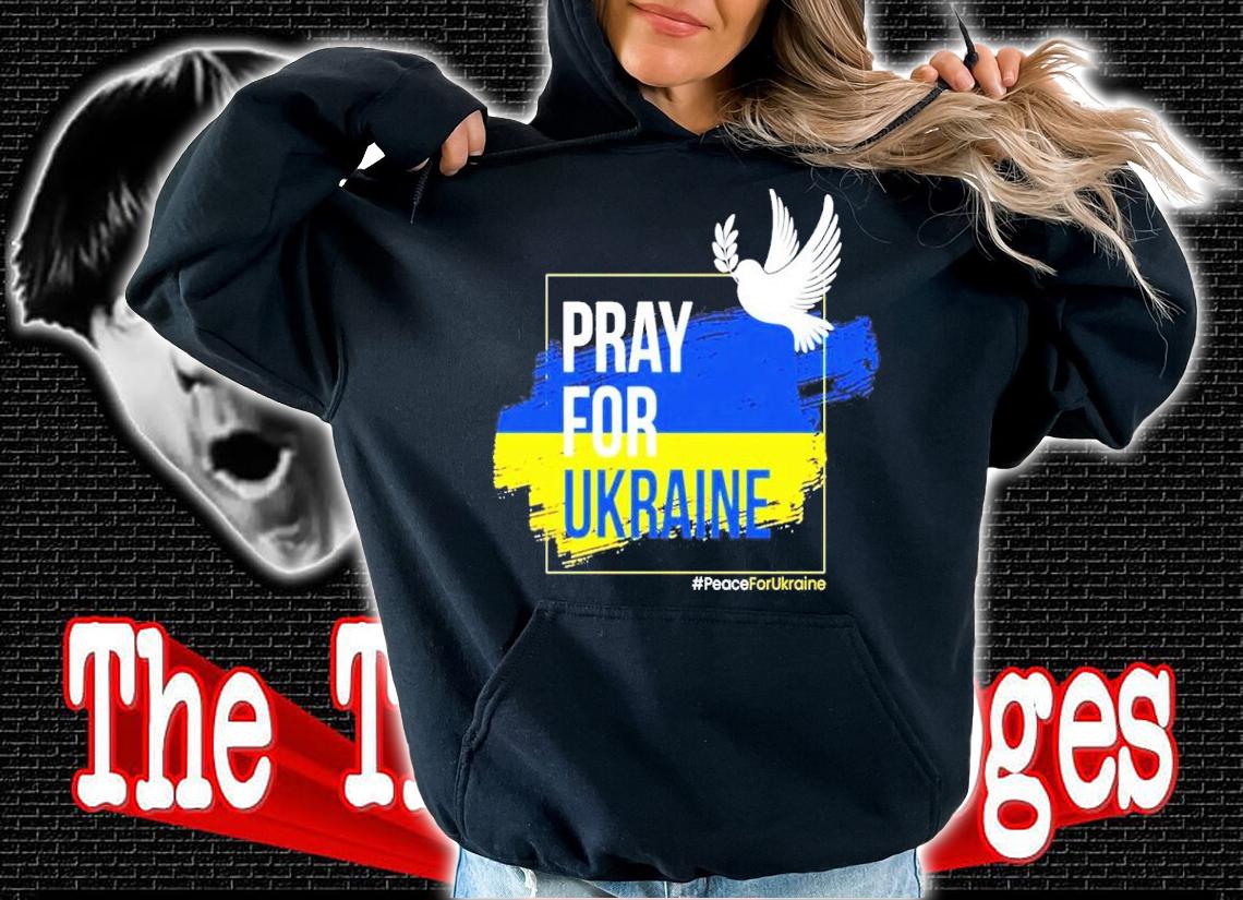 Pray For Ukraine Peace Ukrainian Shirt hoodie