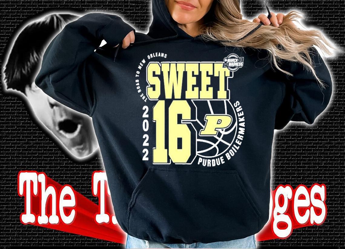 Purdue Boilermakers Sweet 16 Ncaa Mens Basketball 2022 T-Shirt hoodie