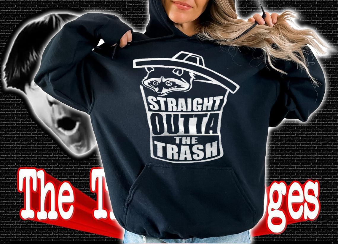 Straight outta the trash Raccoon T-shirt hoodie