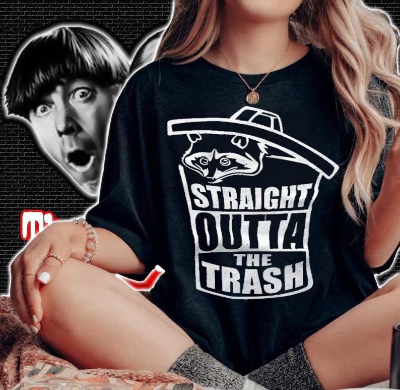 Straight outta the trash Raccoon T-shirt woman shirt