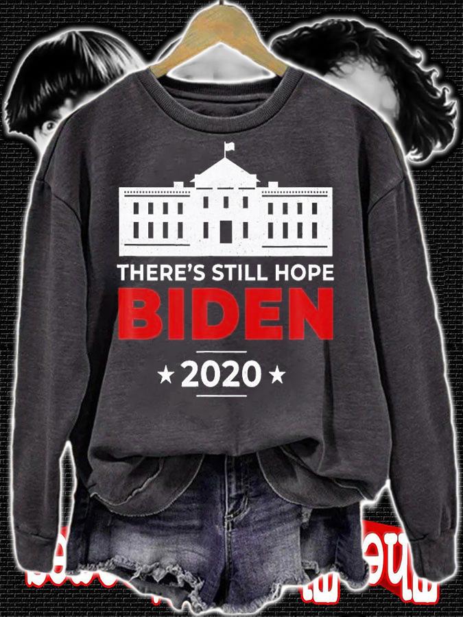 There's Still Hope Biden 2020 White House T-Shirt sweatshirt