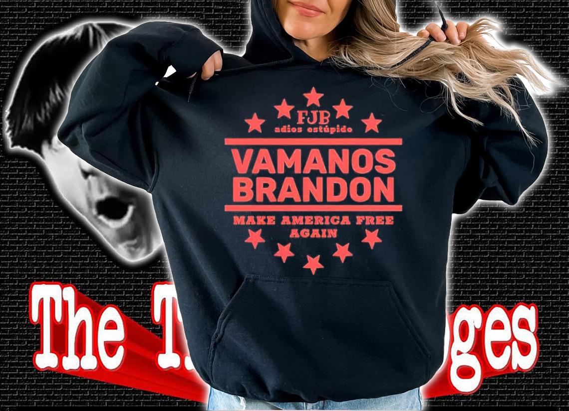 Top FJB Adios Estupido Vamonos Brandon Make America Free Again Shirt hoodie