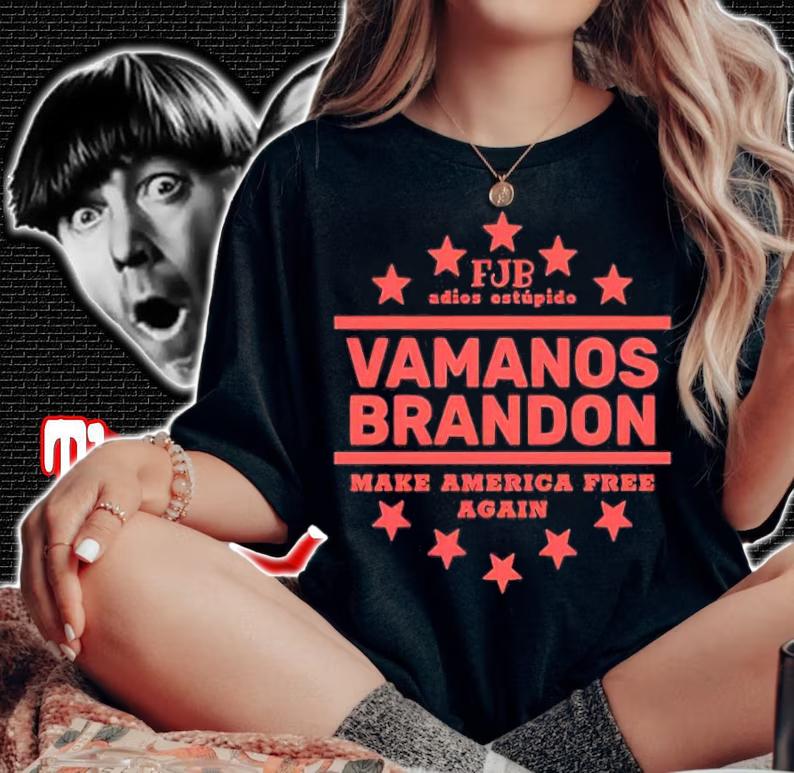 Top FJB Adios Estupido Vamonos Brandon Make America Free Again Shirt woman shirt