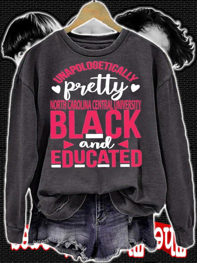 Unapologetically Pretty North Carolina Central University Black And Educated Shirt sweatshirt