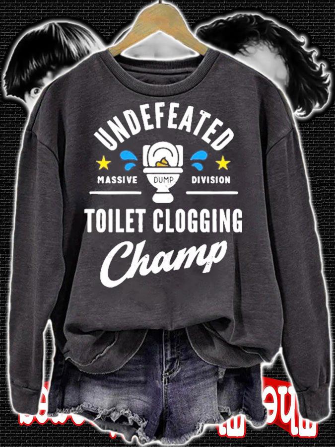 Undefeated Toilet Clogging Champ shirt sweatshirt