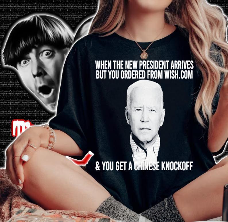 When the new president arrives but you ordered from wish.com and you get a Chinese knockopp shirt woman shirt