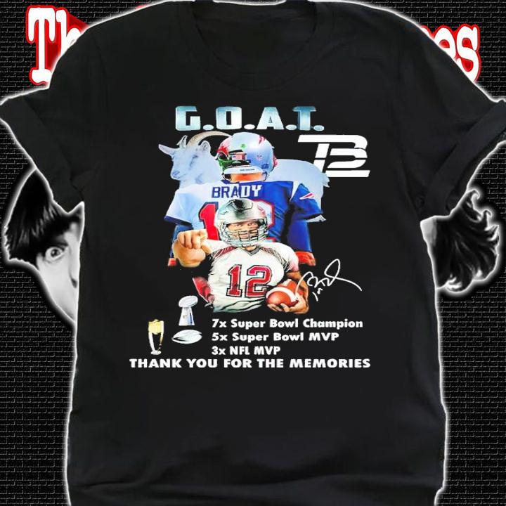 Tom Brady GOAT 7x Super Bowl Champions 5x Super Bowl MVP 3x NFL MVP Signatures Thank You For The Memories Shirt shirt